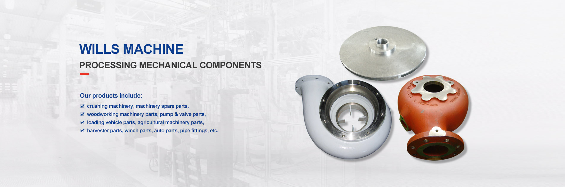 Wells Machinery produces various mechanical components