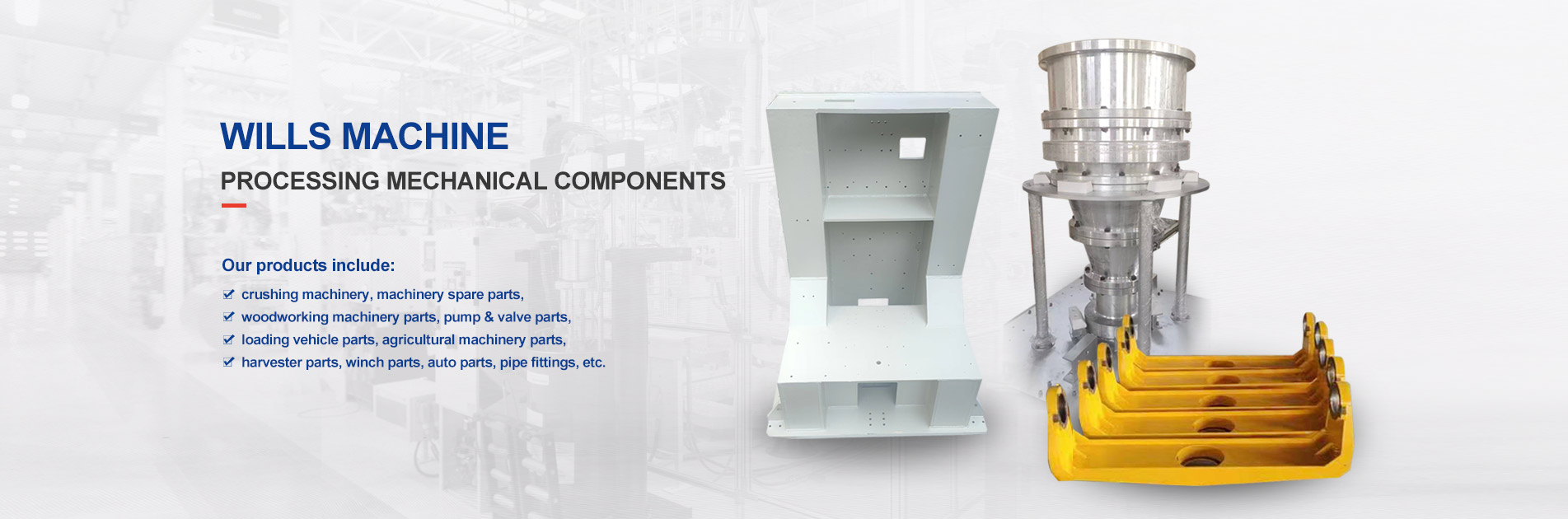 Wells Machinery produces various mechanical components