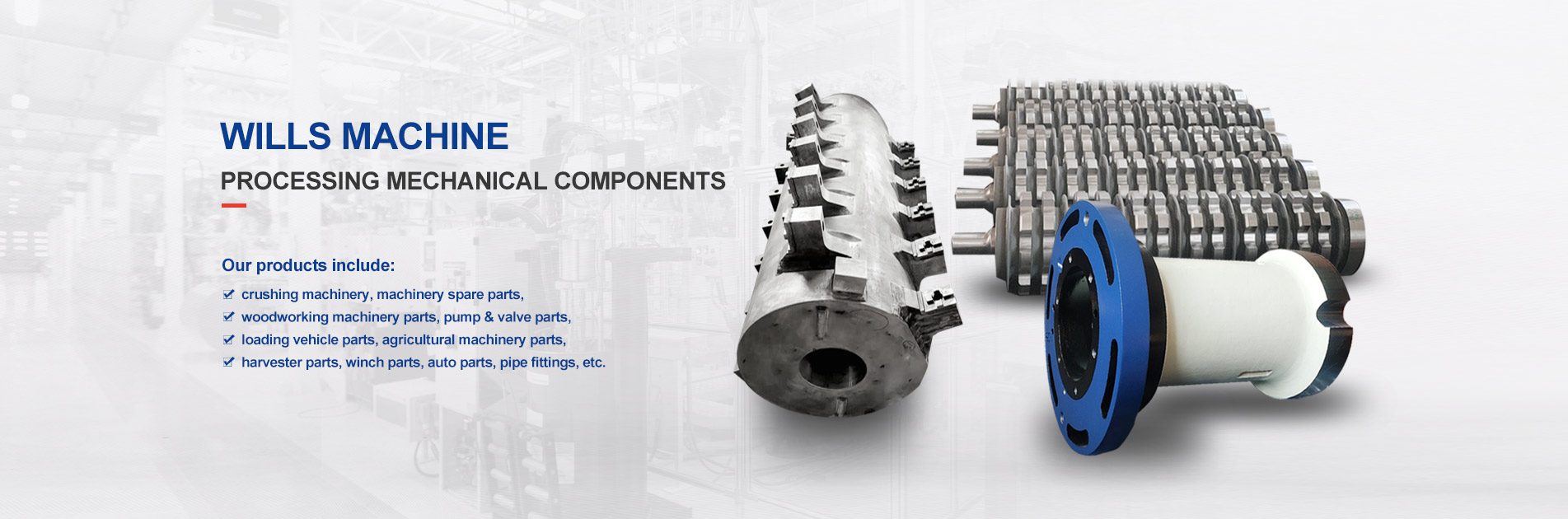 Wells Machinery produces various mechanical components