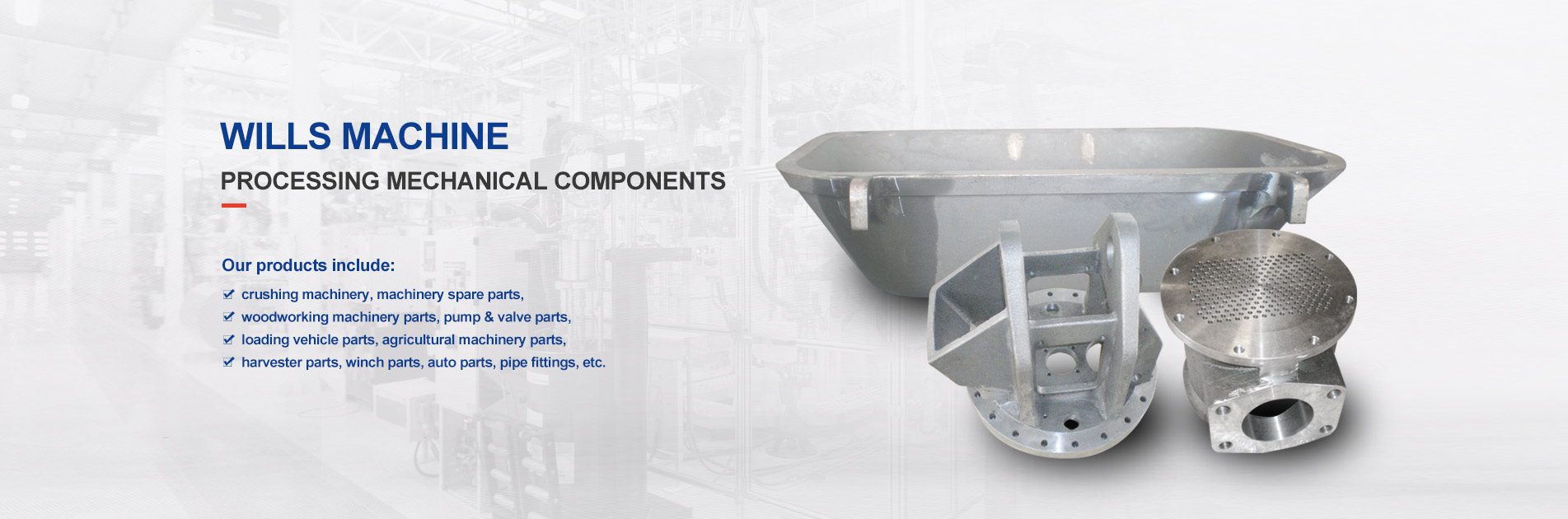 Wells Machinery produces various mechanical components